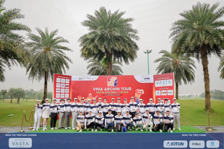 VNIA ARCHIN TOUR – GOLF & PICKLEBALL CUP 2026: HÀNH TRÌNH KẾT NỐI VÀ NHỮNG KHOẢNH KHẮC ĐÁNG NHỚ